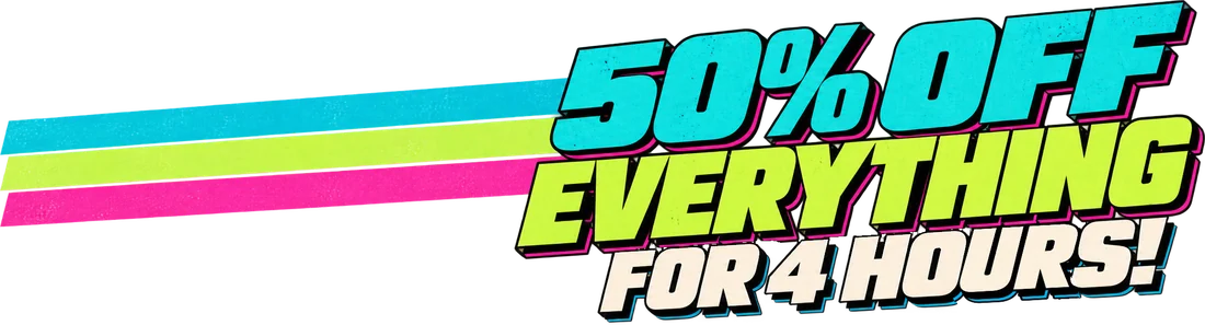 50% off everything for 4 hours!